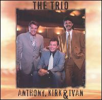 Anthony, Kirk & Ivan - Trio lyrics