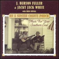 J. Burton Fuller - On a Sumter Country Porch: Music for Your Southern Soul lyrics