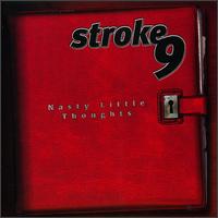 Stroke 9 - Nasty Little Thoughts lyrics