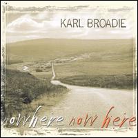 Karl Broadie - Nowhere Now Here lyrics