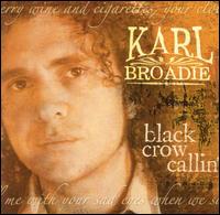 Karl Broadie - Black Crow Callin lyrics