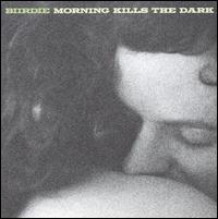 Biirdie - Morning Kills the Dark lyrics