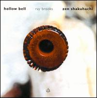 Ray Brooks - Zen Shakuhachi (Hollow Bell) lyrics