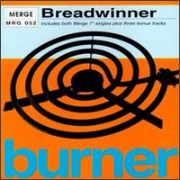 Breadwinner - The Burner lyrics
