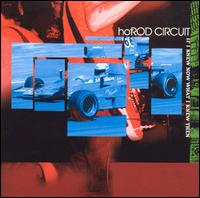 Hot Rod Circuit - If I Knew Now What I Knew Then lyrics