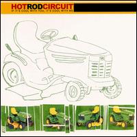 Hot Rod Circuit - If It's Cool With You It's Cool With Me lyrics