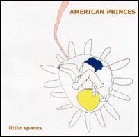 American Princes - Little Spaces lyrics