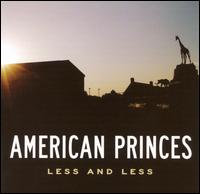 American Princes - Less and Less lyrics