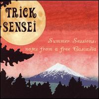 Trick Sensei - Summer Sessions: Notes From a Free Cascadia lyrics