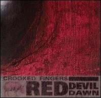 Crooked Fingers - Red Devil Dawn lyrics