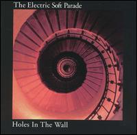 The Electric Soft Parade - Holes in the Wall lyrics
