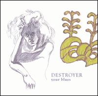 Destroyer - Your Blues lyrics
