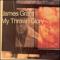 James Grant - My Thrawn Glory lyrics