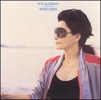 Yoko Ono - It's Alright (I See Rainbows) lyrics