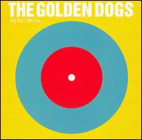 Golden Dogs - Big Eye Little Eye lyrics