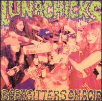 Lunachicks - Babysitters on Acid lyrics
