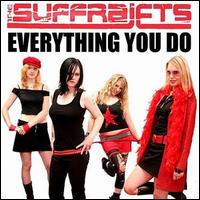 Suffrajets - Everything You Do lyrics
