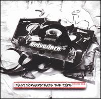 Belvedere - Fast Forward Eats the Tape lyrics