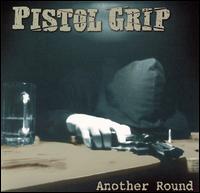 Pistol Grip - Another Round lyrics
