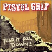 Pistol Grip - Tear It All Down lyrics