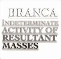 Glenn Branca - Indeterminate Activity of Resultant Masses lyrics
