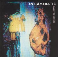 In Camera - 13 (Lucky for Some) lyrics