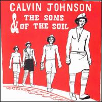 Calvin Johnson - Calvin Johnson and the Sons of the Soil lyrics