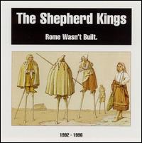 Shepherd Kings - Rome Wasn't Built: 1992-1996 lyrics