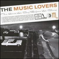 The Music Lovers - The Words We Say Before We Sleep lyrics