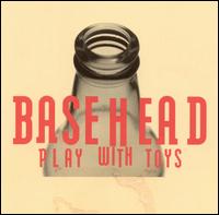 Basehead - Play With Toys lyrics