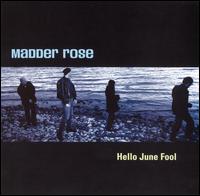 Madder Rose - Hello June Fool lyrics