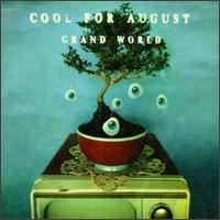 Cool for August - Grand World lyrics