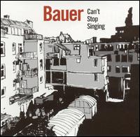 Bauer - Can't Stop Singing lyrics