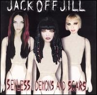 Jack Off Jill - Sexless Demons and Scars lyrics