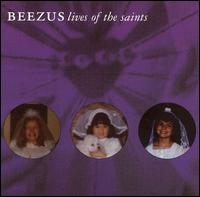 Beezus - Lives of the Saints lyrics