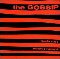 The Gossip - That's Not What I Heard lyrics