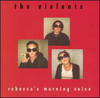 The Violents - Rebecca's Morning Voice lyrics