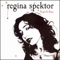Regina Spektor - Begin to Hope lyrics