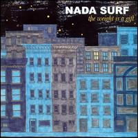Nada Surf - The Weight Is a Gift lyrics