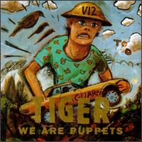 Tiger - We Are Puppets lyrics