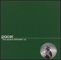 Pacer - The Space Between Us lyrics