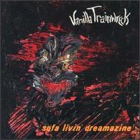 Vanilla Trainwreck - Sofa Livin' Dreamazine lyrics