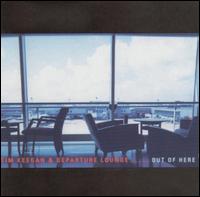 Departure Lounge - Out of Here lyrics