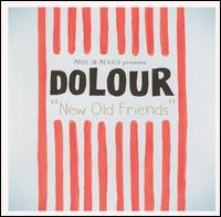 Dolour - New Old Friends lyrics