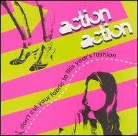 Action Action - Don't Cut Your Fabric to This Year's Fashion lyrics
