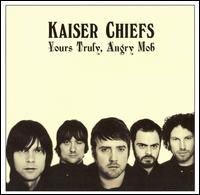 Kaiser Chiefs - Yours Truly, Angry Mob lyrics