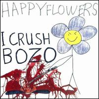 Happy Flowers - I Crush Bozo lyrics