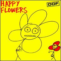 Happy Flowers - Oof [live] lyrics