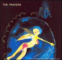 The Prayers - Everything But the Rubber Cat lyrics
