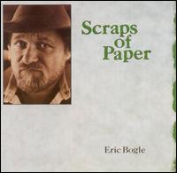 Eric Bogle - Scraps of Paper lyrics